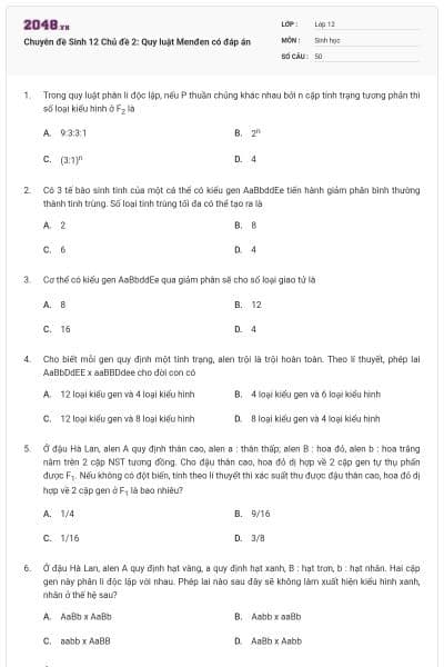 Chuyên đề Sinh 12 Chủ đề 2: Quy luật Menđen có đáp án