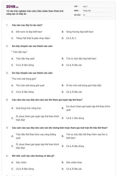 10 câu trắc nghiệm Câu cảm; Dấu chấm than Chân trời sáng tạo có đáp án