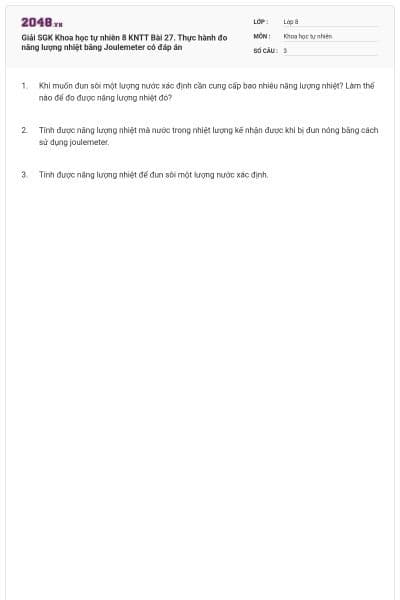 Giải SGK Khoa học tự nhiên 8 KNTT Bài 27. Thực hành đo năng lượng nhiệt bằng Joulemeter có đáp án