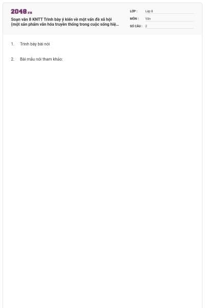 Soạn văn 8 KNTT Trình bày ý kiến về một vấn đề xã hội (một sản phẩm văn hóa truyền thống trong cuộc sống hiện tại) có đáp án