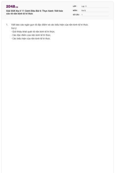 Giải SGK Địa lí 11 Cánh Diều Bài 6: Thực hành: Viết báo cáo về nền kinh tế tri thức