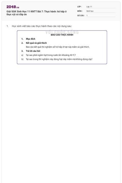 Giải SGK Sinh Học 11 KNTT Bài 7: Thực hành: hô hấp ở thực vật có đáp án