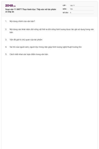 Soạn văn 11 KNTT Thực hành đọc: Tiếp xúc với tác phẩm có đáp án