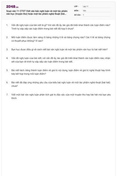 Soạn văn 11 CTST Viết văn bản nghị luận về một tác phẩm văn học (truyện thơ) hoặc một tác phẩm nghệ thuật (bài hát)   có đáp án