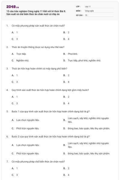 15 câu trắc nghiệm Công nghệ 11 Kết nối tri thức Bài 8. Sản xuất và chế biến thức ăn chăn nuôi có đáp án