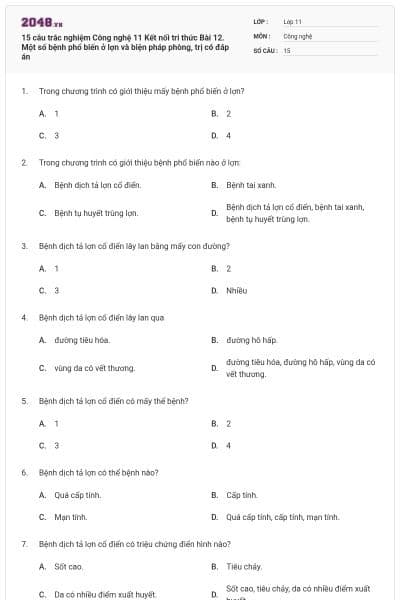 15 câu trắc nghiệm Công nghệ 11 Kết nối tri thức Bài 12. Một số bệnh phổ biến ở lợn và biện pháp phòng, trị có đáp án