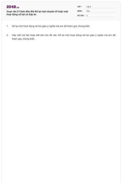 Soạn văn 8 Cánh diều Bài Kể lại một chuyến đi hoặc một hoạt động xã hội có đáp án