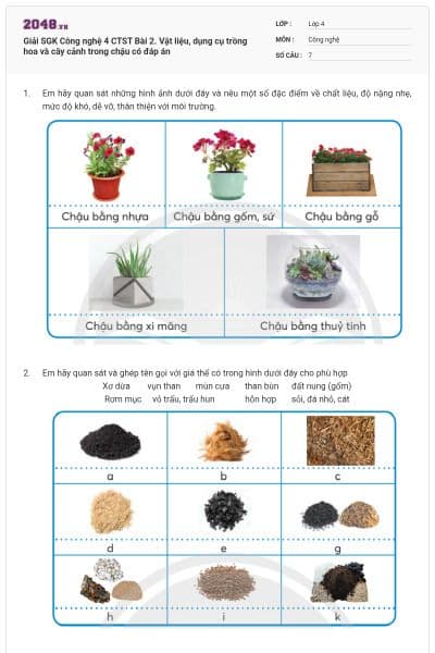 Giải SGK Công nghệ 4 CTST Bài 2. Vật liệu, dụng cụ trồng hoa và cây cảnh trong chậu có đáp án