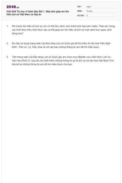 Giải SGK Tin học 4 Cánh diều Bài 1. Máy tính giúp em tìm hiểu lịch sử Việt Nam có đáp án