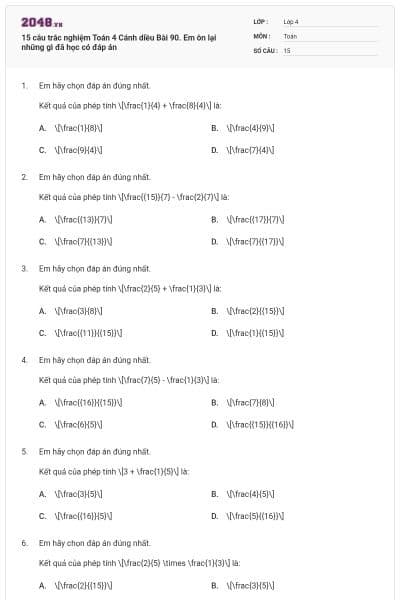 15 câu trắc nghiệm Toán 4 Cánh diều Bài 90. Em ôn lại những gì đã học có đáp án