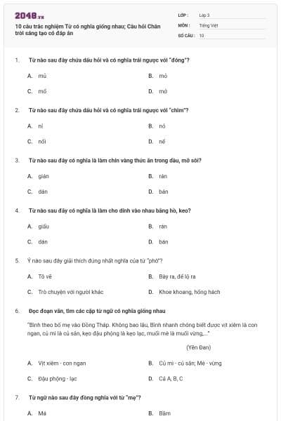 10 câu trắc nghiệm Từ có nghĩa giống nhau; Câu hỏi Chân trời sáng tạo có đáp án