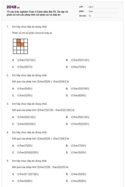 15 câu trắc nghiệm Toán 4 Cánh diều Bài 93. Ôn tập về phân số với các phép tính với phân số có đáp án