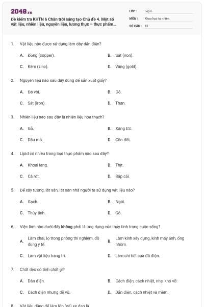Đề kiểm tra KHTN 6 Chân trời sáng tạo Chủ đề 4. Một số vật liệu, nhiên liệu, nguyên liệu, lương thực – thực phẩm thông dụng. Tính chất và ứng dụng của chúng có đáp án (Đề số 17)
