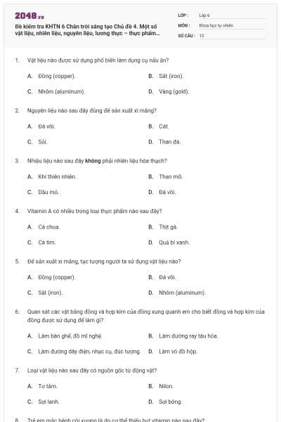 Đề kiểm tra KHTN 6 Chân trời sáng tạo Chủ đề 4. Một số vật liệu, nhiên liệu, nguyên liệu, lương thực – thực phẩm thông dụng. Tính chất và ứng dụng của chúng có đáp án (Đề số 18)