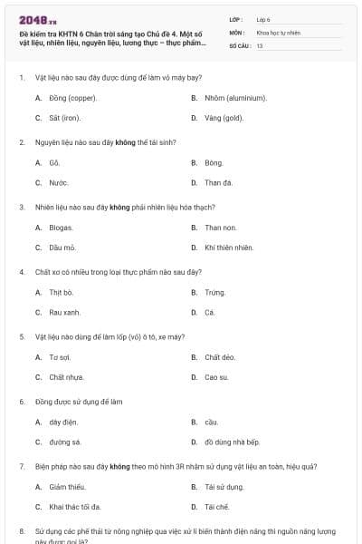 Đề kiểm tra KHTN 6 Chân trời sáng tạo Chủ đề 4. Một số vật liệu, nhiên liệu, nguyên liệu, lương thực – thực phẩm thông dụng. Tính chất và ứng dụng của chúng có đáp án (Đề số 20)