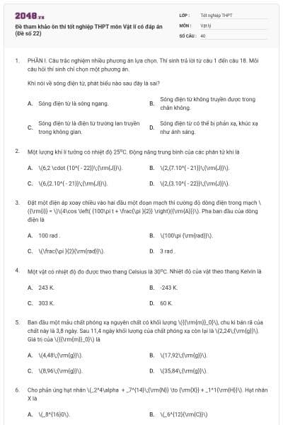 Đề tham khảo ôn thi tốt nghiệp THPT môn Vật lí có đáp án (Đề số 22)