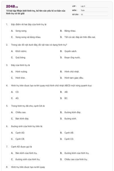 10 bài tập Nhận biết hình trụ, kể tên các yếu tố cơ bản của hình trụ có lời giải