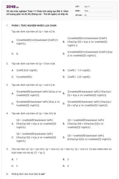 20 câu trắc nghiệm Toán 11 Chân trời sáng tạo Bài 4. Hàm số lượng giác và đồ thị (Đúng sai - Trả lời ngắn) có đáp án