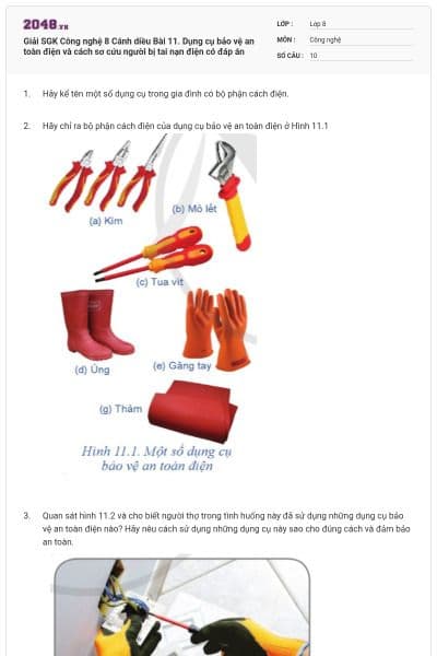 Giải SGK Công nghệ 8 Cánh diều Bài 11. Dụng cụ bảo vệ an toàn điện và cách sơ cứu người bị tai nạn điện có đáp án