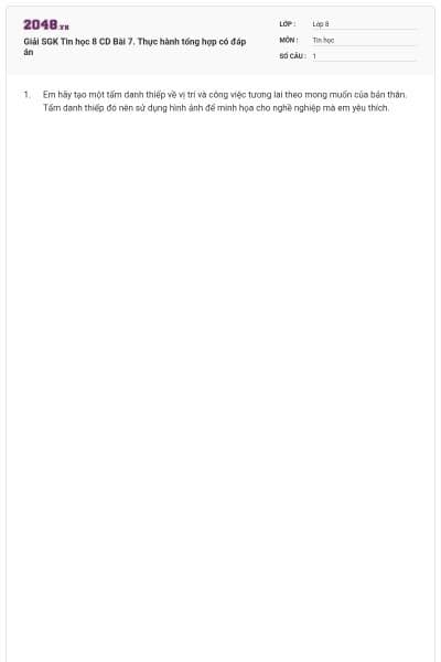 Giải SGK Tin học 8 CD Bài 7. Thực hành tổng hợp có đáp án