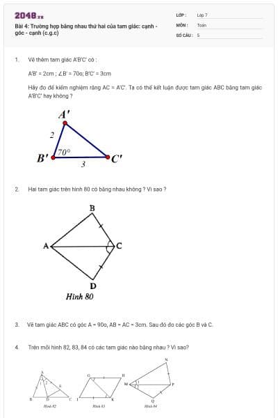 Bài 4: Trường hợp bằng nhau thứ hai của tam giác: cạnh - góc - cạnh (c.g.c)