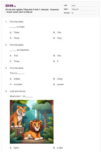 20 câu trắc nghiệm Tiếng Anh 4 Unit 1: Animals - Grammar - iLearn smart start có đáp án