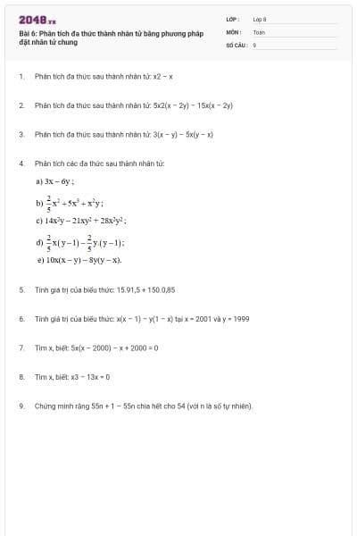 Bài 6: Phân tích đa thức thành nhân tử bằng phương pháp đặt nhân tử chung