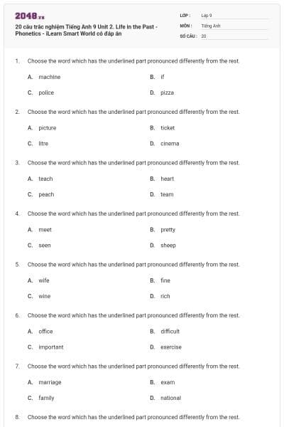 20 câu trắc nghiệm Tiếng Anh 9 Unit 2. Life in the Past - Phonetics - iLearn Smart World có đáp án