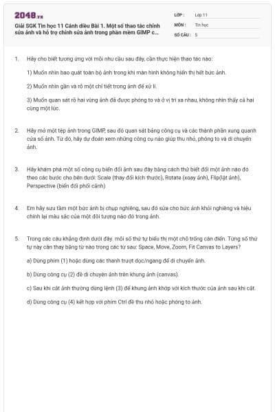 Giải SGK Tin học 11 Cánh diều Bài 1. Một số thao tác chỉnh sửa ảnh và hỗ trợ chỉnh sửa ảnh trong phần mềm GIMP có đáp án