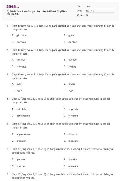 Bộ 20 đề ôn thi vào Chuyên Anh năm 2023 có lời giải chi tiết (Đề 55)