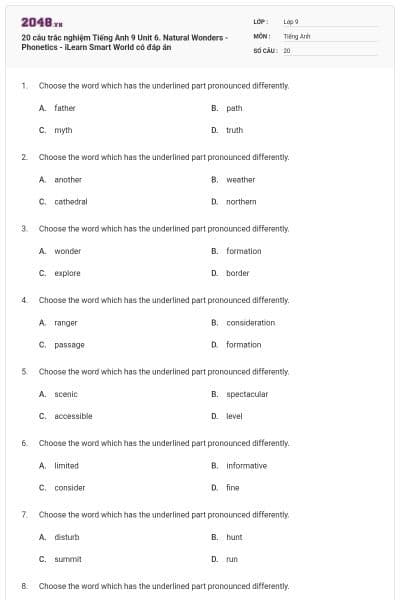 20 câu trắc nghiệm Tiếng Anh 9 Unit 6. Natural Wonders - Phonetics - iLearn Smart World có đáp án