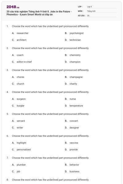 20 câu trắc nghiệm Tiếng Anh 9 Unit 8. Jobs in the Future - Phonetics - iLearn Smart World có đáp án