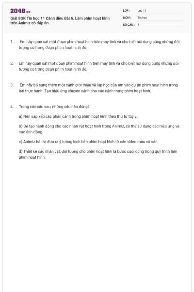 Giải SGK Tin học 11 Cánh diều Bài 6. Làm phim hoạt hình trên Animiz  có đáp án