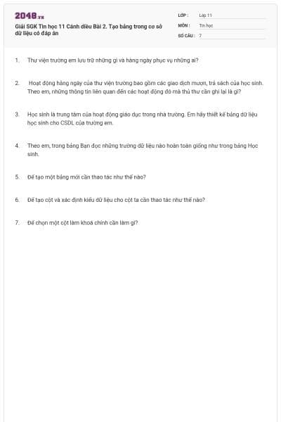 Giải SGK Tin học 11 Cánh diều Bài 2. Tạo bảng trong cơ sở dữ liệu  có đáp án