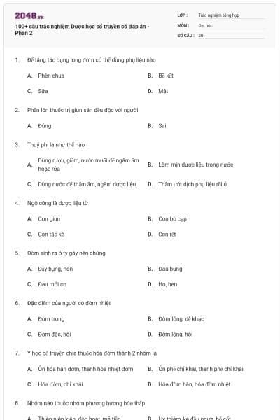 100+ câu trắc nghiệm Dược học cổ truyền có đáp án - Phần 2