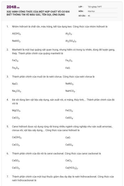 XÁC ĐỊNH CÔNG THỨC CỦA MỘT HỢP CHẤT  VÔ CƠ KHI BIẾT THÔNG TIN VỀ MÀU SẮC, TÊN GỌI, ỨNG DỤNG