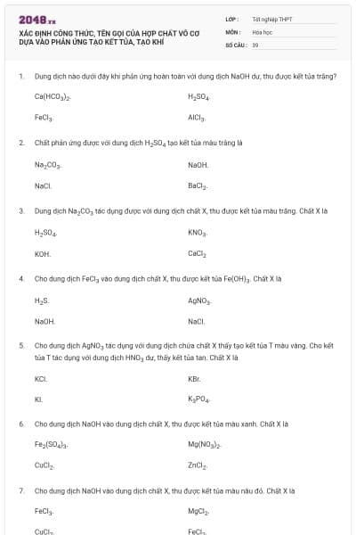 XÁC ĐỊNH CÔNG THỨC, TÊN GỌI CỦA HỢP CHẤT VÔ CƠ  DỰA VÀO PHẢN ỨNG TẠO KẾT TỦA, TẠO KHÍ