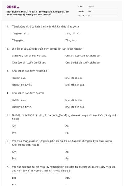 Trắc nghiệm Địa Lí 10 Bài 11 (có đáp án): Khí quyển. Sự phân bố nhiệt độ không khí trên Trái Đất