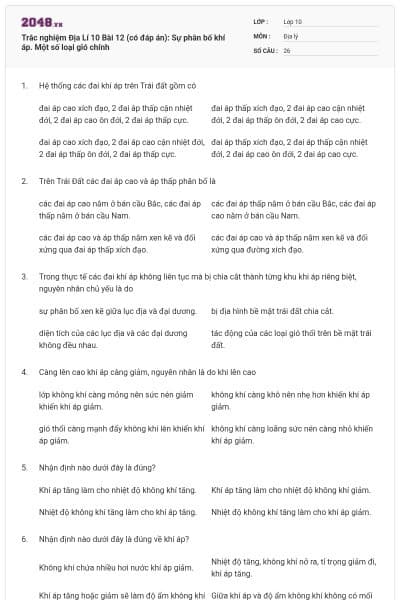 Trắc nghiệm Địa Lí 10 Bài 12 (có đáp án): Sự phân bố khí áp. Một số loại gió chính