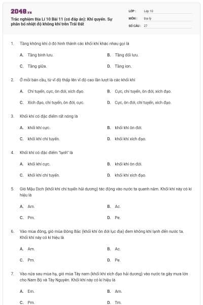 Trắc nghiệm Địa Lí 10 Bài 11 (có đáp án): Khí quyển. Sự phân bố nhiệt độ không khí trên Trái Đất