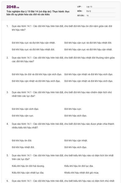 Trắc nghiệm Địa Lí 10 Bài 14 (có đáp án): Thực hành: Đọc bản đồ sự phân hóa các đới và các kiểu