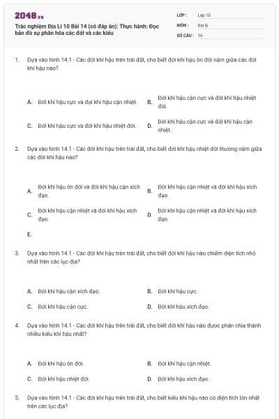 Trắc nghiệm Địa Lí 10 Bài 14 (có đáp án): Thực hành: Đọc bản đồ sự phân hóa các đới và các kiểu