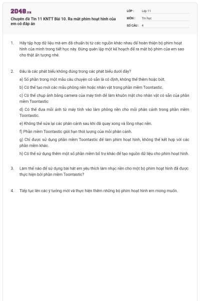 Chuyên đề Tin 11 KNTT Bài 10. Ra mắt phim hoạt hình của em có đáp án