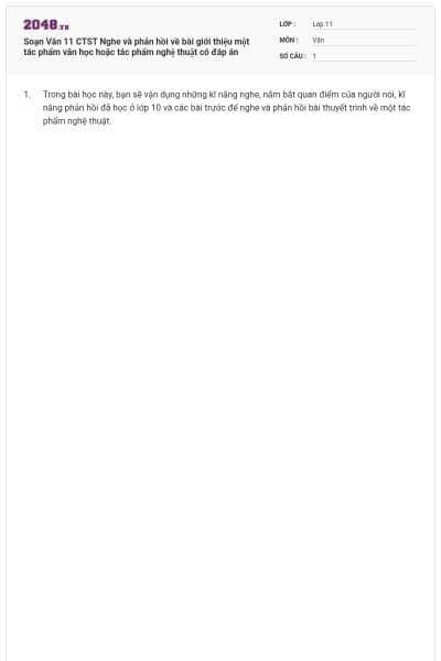 Soạn Văn 11 CTST Nghe và phản hồi về bài giới thiệu một tác phẩm văn học hoặc tác phẩm nghệ thuật có đáp án