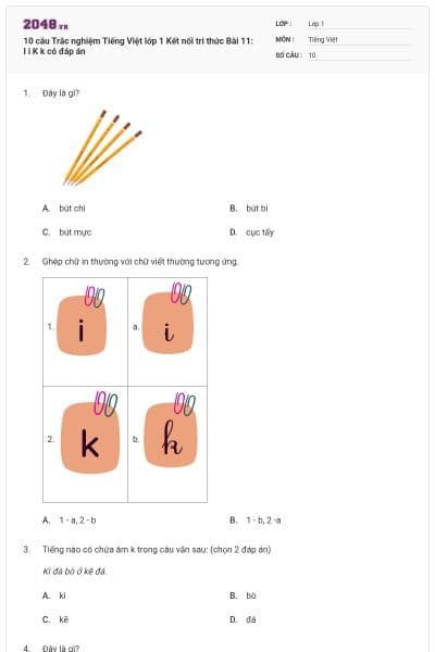 10 câu Trắc nghiệm Tiếng Việt lớp 1 Kết nối tri thức Bài 11: I i K k có đáp án