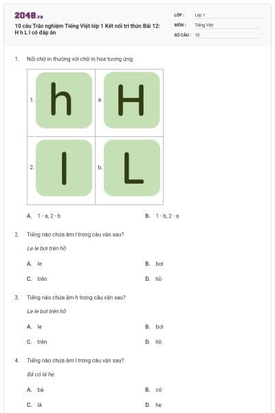 10 câu Trắc nghiệm Tiếng Việt lớp 1 Kết nối tri thức Bài 12: H h L l có đáp án