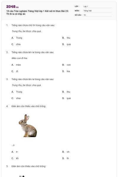 10 câu Trắc nghiệm Tiếng Việt lớp 1 Kết nối tri thức Bài 23: Th th ia có đáp án