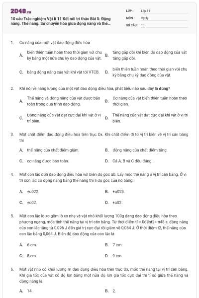 10 câu Trắc nghiệm Vật lí 11 Kết nối tri thức Bài 5: Động năng. Thế năng. Sự chuyển hóa giữa động năng và thế năng trong dao động điều hòa có đáp án