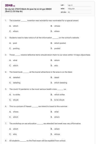 Bộ câu hỏi: [TEST] Mệnh đề quan hệ và rút gọn MĐQH (Buổi 2) (Có đáp án)