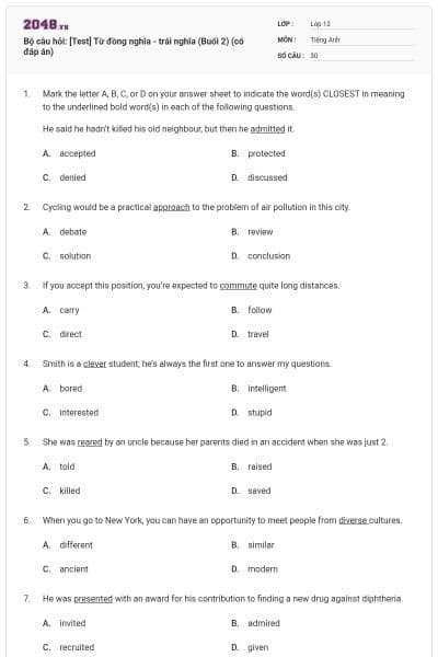 Bộ câu hỏi: [Test] Từ đồng nghĩa - trái nghĩa (Buổi 2) (có đáp án)